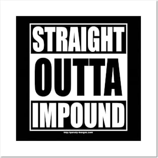 Straight Outta Impound Posters and Art